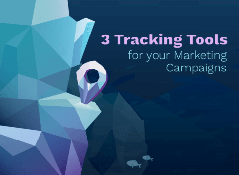 3 Tracking Tools for your Marketing Campaigns